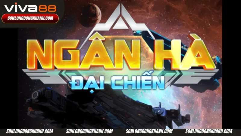 Nổ hũ ngân hà đại chiến - Top game Nổ hũ hot nhất 2024